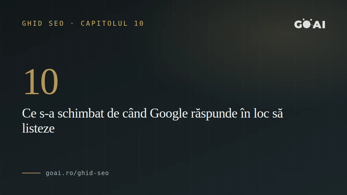 Ce s-a schimbat de când Google răspunde în loc să listeze